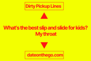 pick up lines for guys dirty